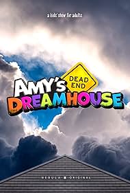 Amy's Dead-End Dreamhouse 