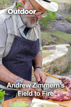 Andrew Zimmern's Field to Fire 