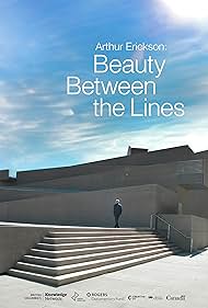 Arthur Erickson: Beauty Between The Lines 