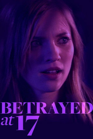 Betrayed at 17 
