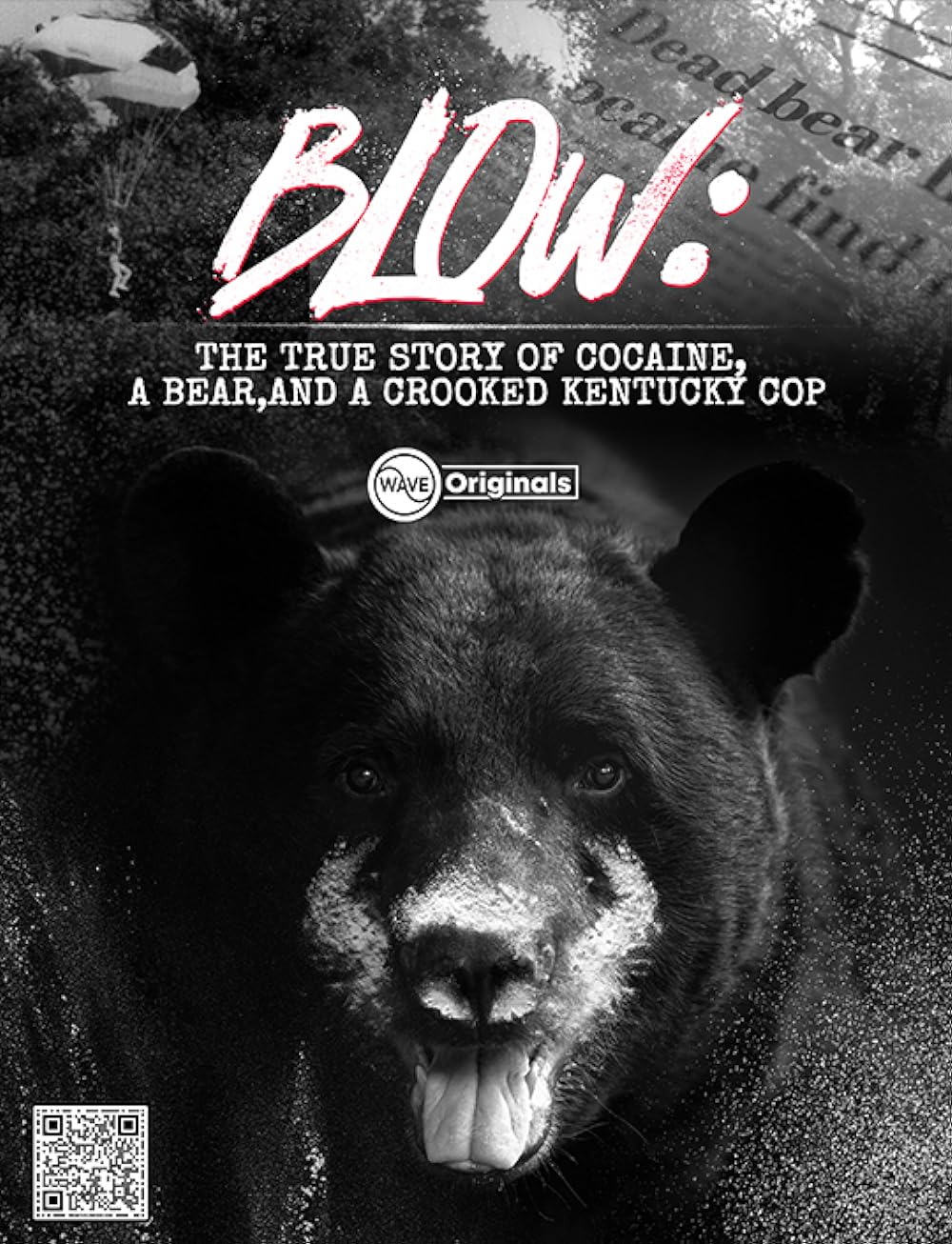 Blow: The True Story of Cocaine, a Bear, and a Crooked Kentucky Cop 