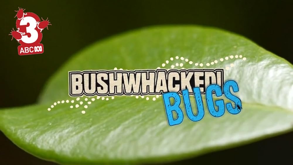 Bushwhacked Bugs! 