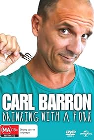 Carl Barron: Drinking with a Fork 