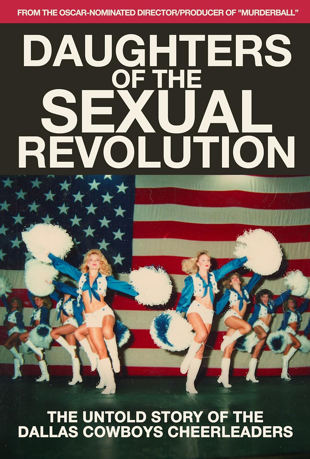 Daughters of the Sexual Revolution: The Untold Story of the Dallas Cowboys Cheerleaders 