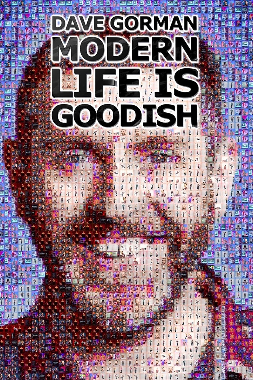 Dave Gorman: Modern Life Is Goodish 