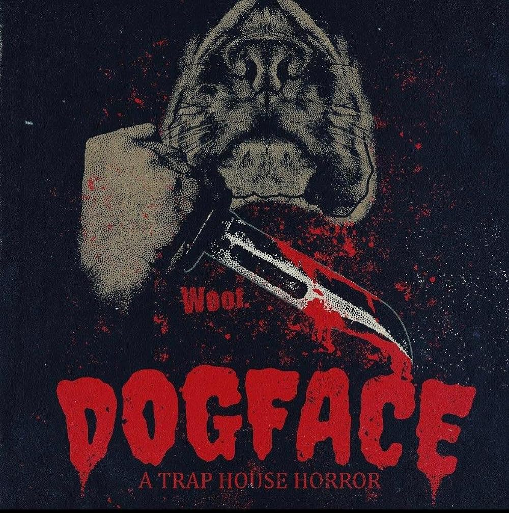 Dogface: A TrapHouse Horror 