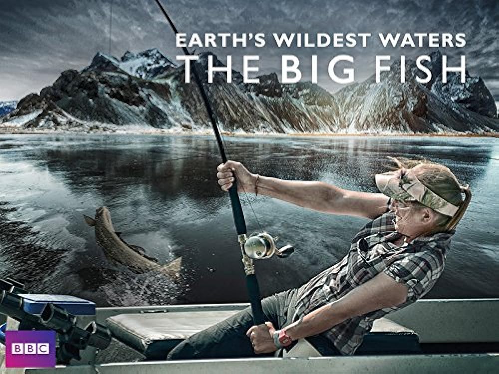 Earth's Wildest Waters: The Big Fish 