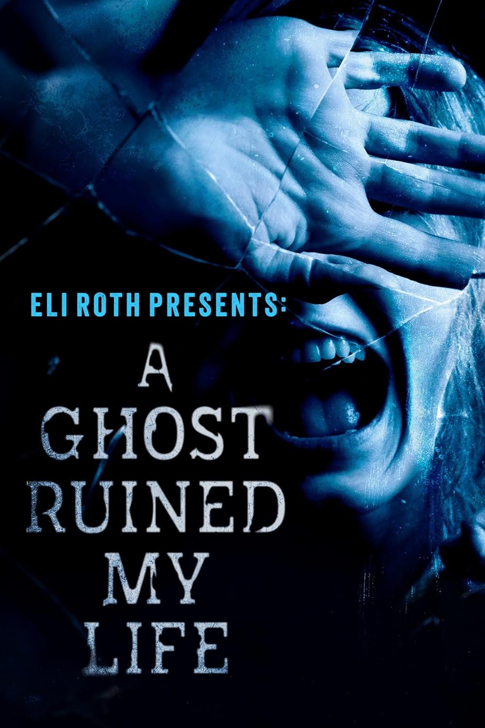 Eli Roth Presents: A Ghost Ruined My Life 