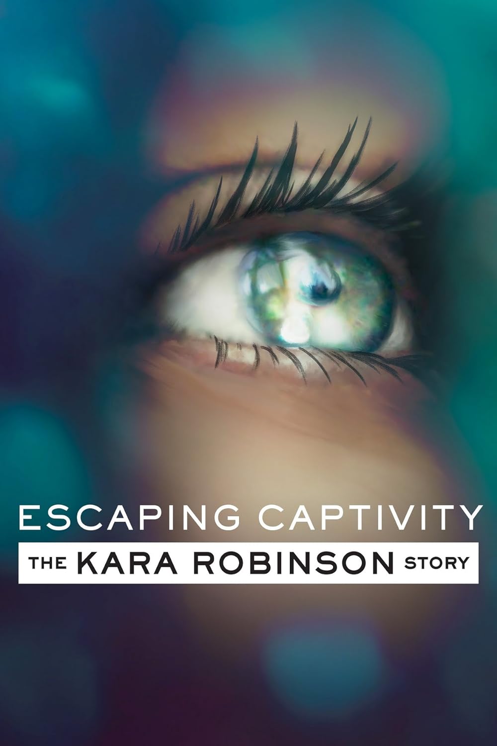Escaping Captivity: The Kara Robinson Story 