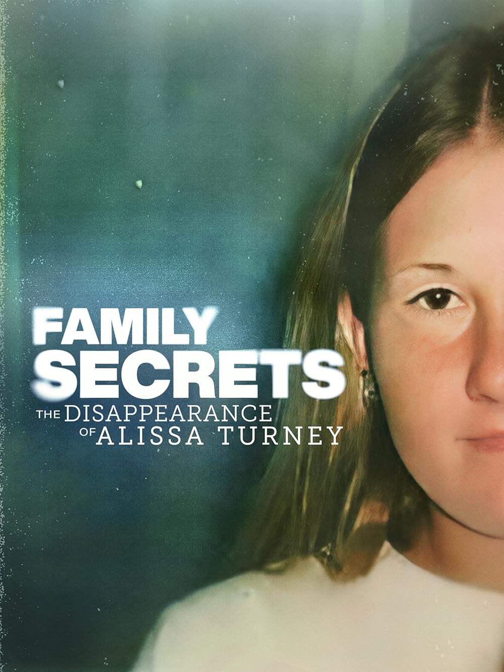 Family Secrets: The Disappearance Of Alissa Turney 