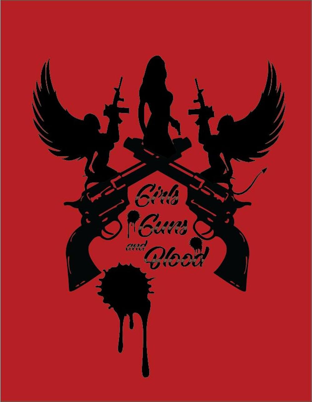 Girls Guns and Blood 