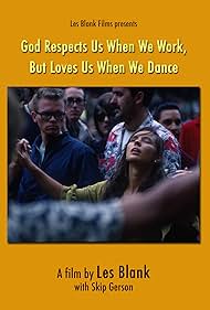 God Respects Us When We Work, But Loves Us When We Dance 