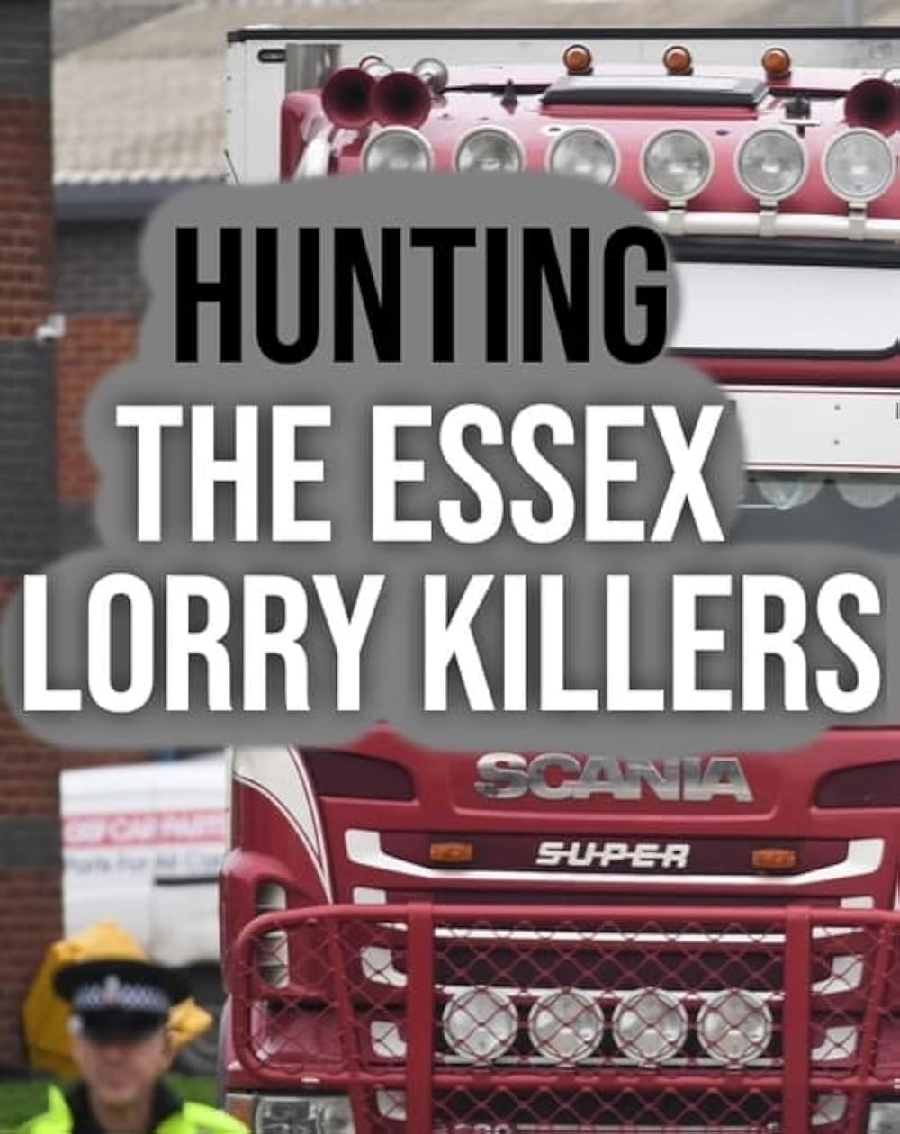 Hunting the Essex Lorry Killers 