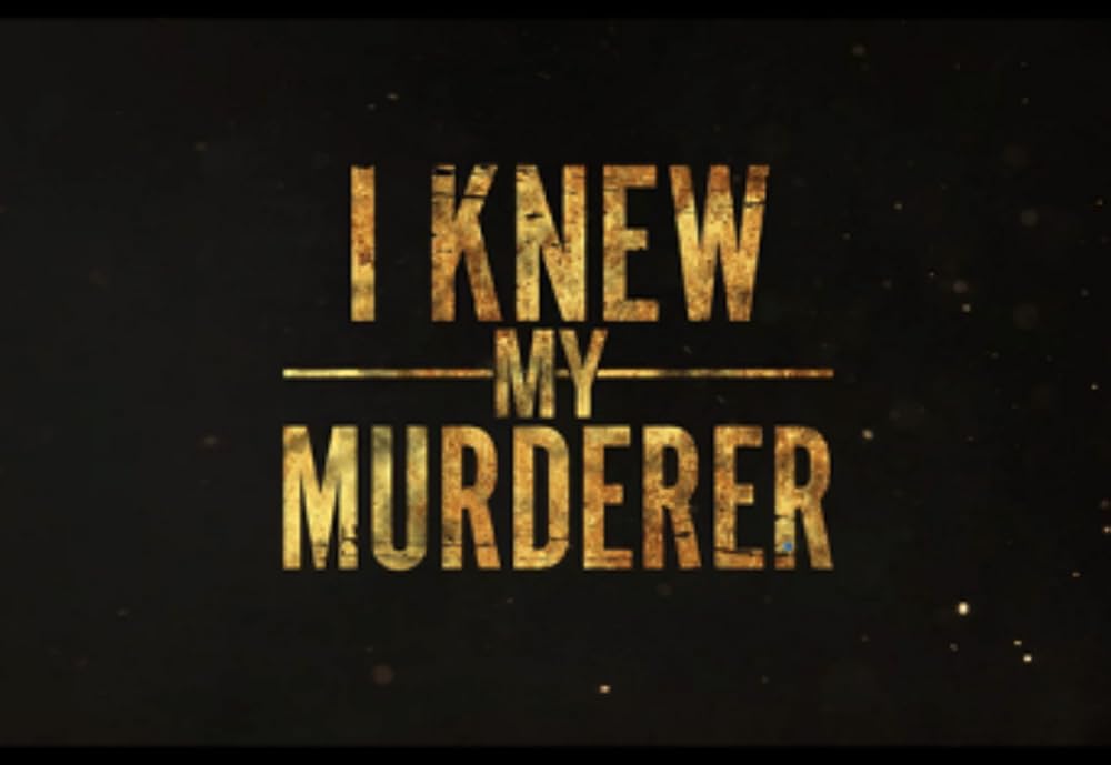 I Knew My Murderer 