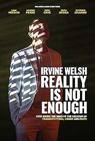 Irvine Welsh: Reality Is Not Enough 