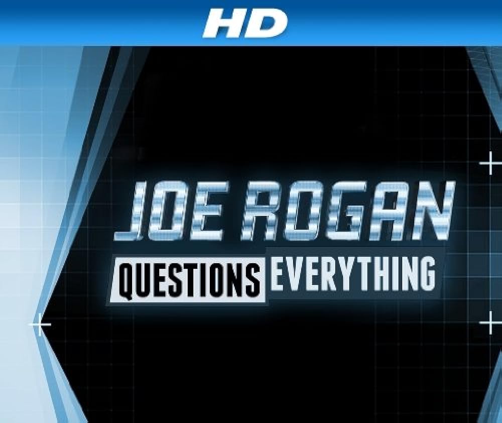Joe Rogan Questions Everything 