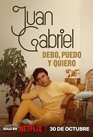 Juan Gabriel: I Must, I Can, I Will 