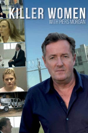 Killer Women with Piers Morgan 