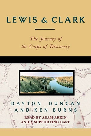 Lewis and Clark: The Journey of the Corps of Discovery 