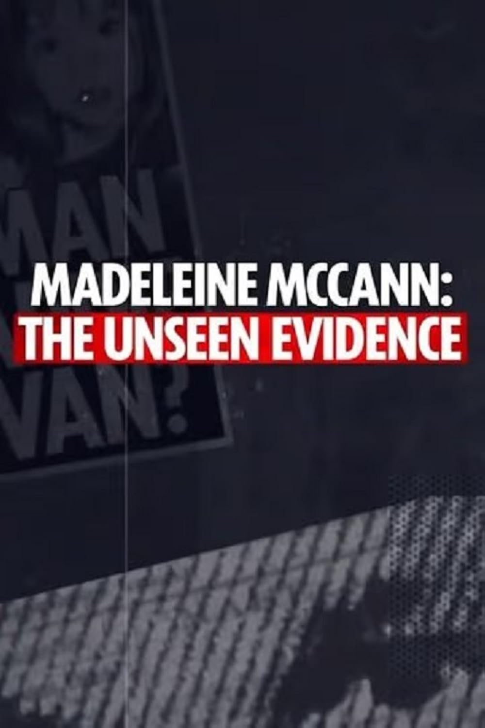 Madeleine McCann: The Unseen Evidence 