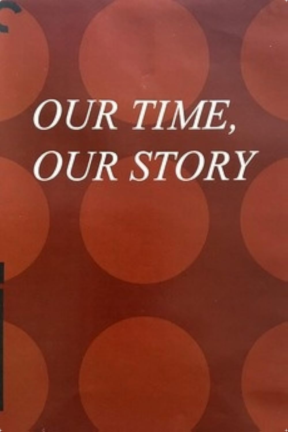 Our Time, Our Story 