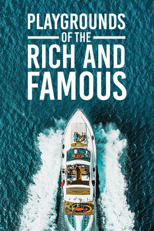 Playgrounds of the Rich and Famous 