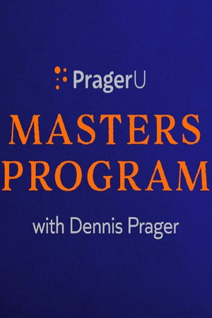 PragerU Masters Program with Dennis Prager 