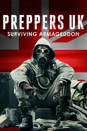 Preppers UK: Surviving Armageddon 