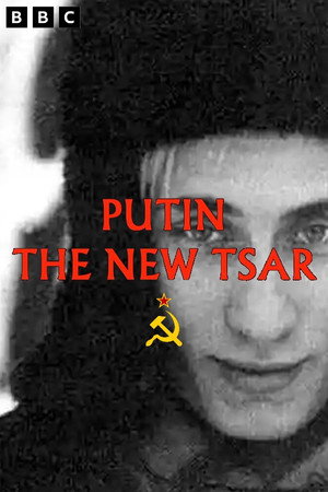 Putin: The New Tsar 