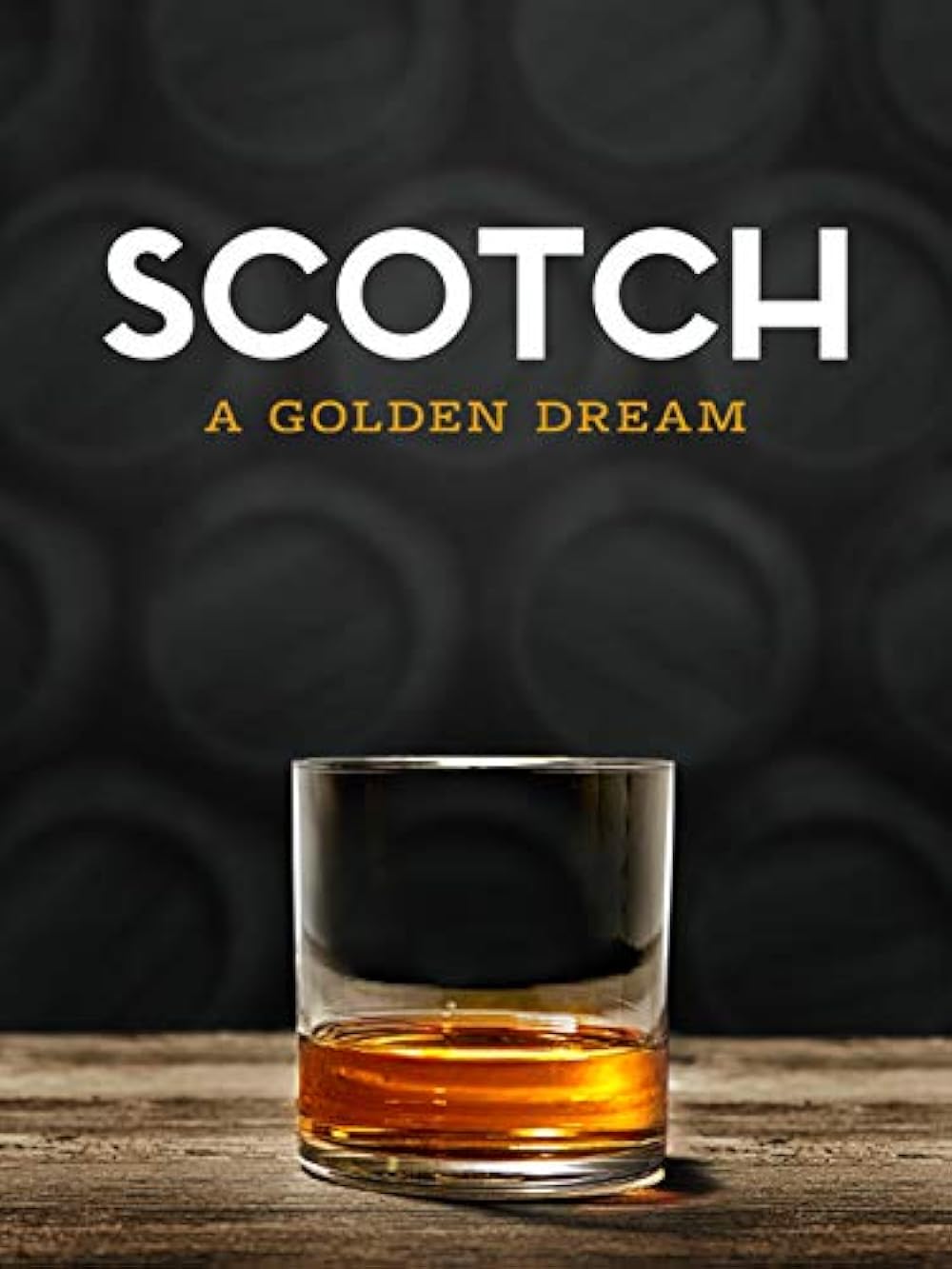Scotch: A Golden Dream 