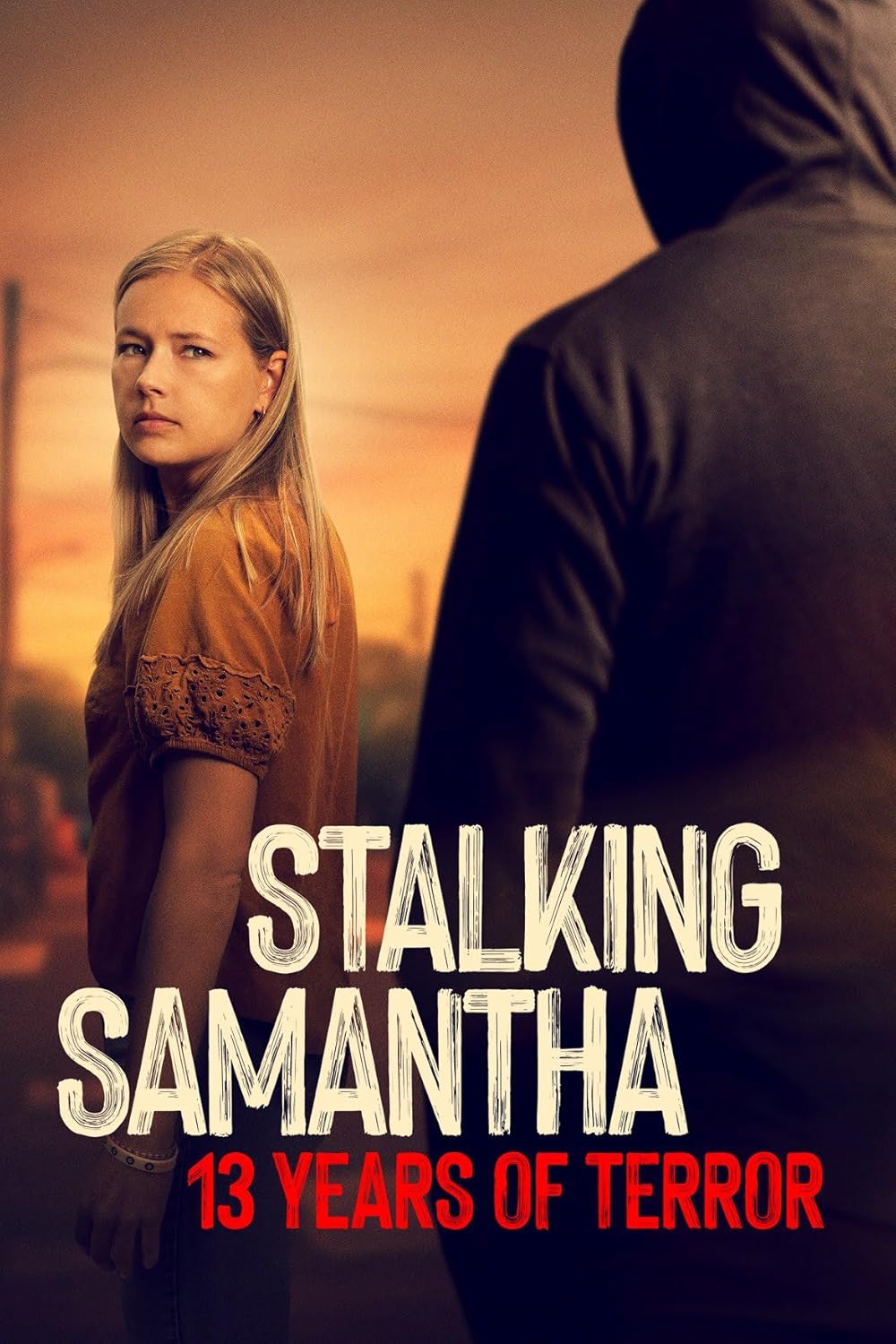 Stalking Samantha: 13 Years of Terror 