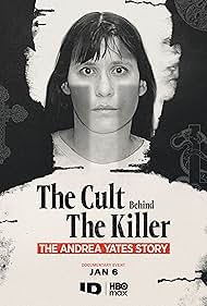 The Cult Behind the Killer: The Andrea Yates Story 
