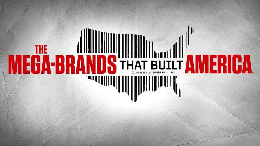 The Mega-Brands That Built America 