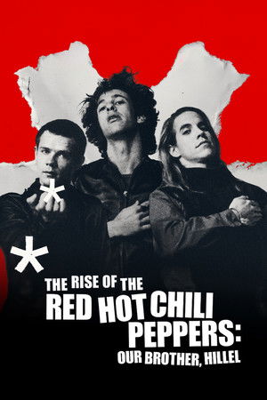 The Rise of the Red Hot Chili Peppers: Our Brother, Hillel 