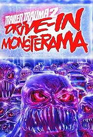 Trailer Trauma 2: Drive-In Monsterama 