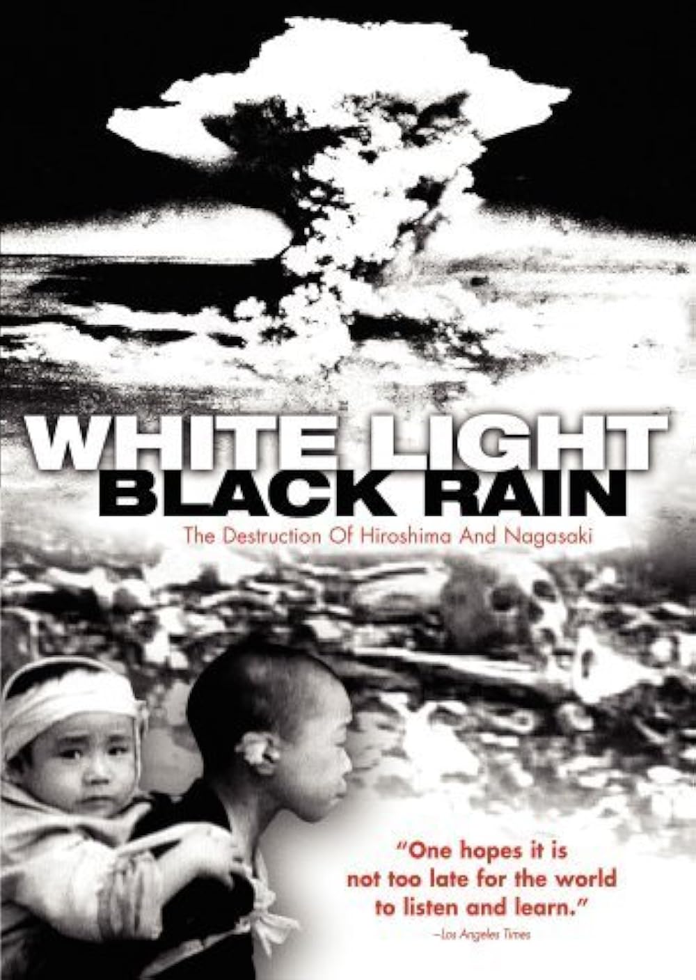 White Light/Black Rain: The Destruction of Hiroshima and Nagasaki 