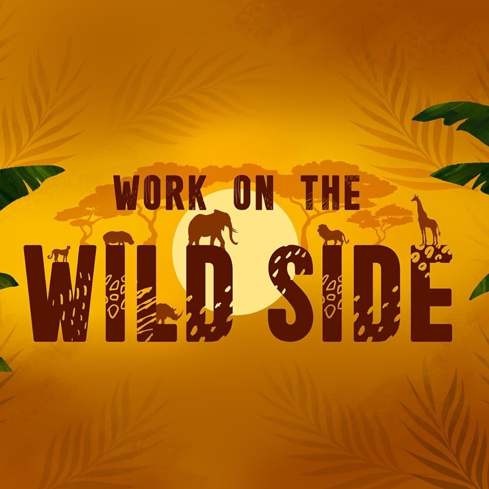 Work on the Wild Side 