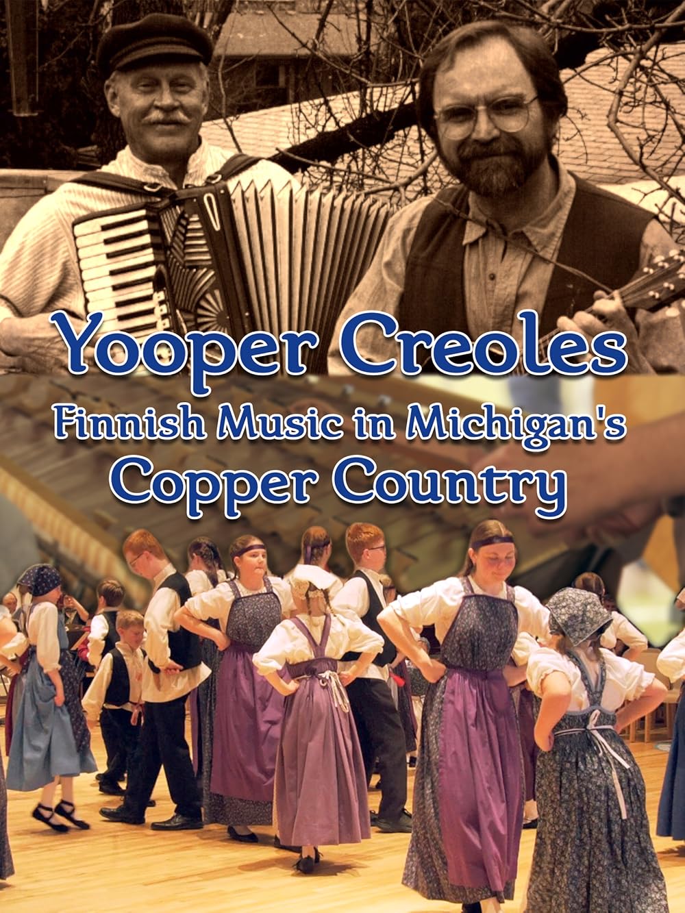 Yooper Creoles: Finnish Music in Michigan's Copper Country 